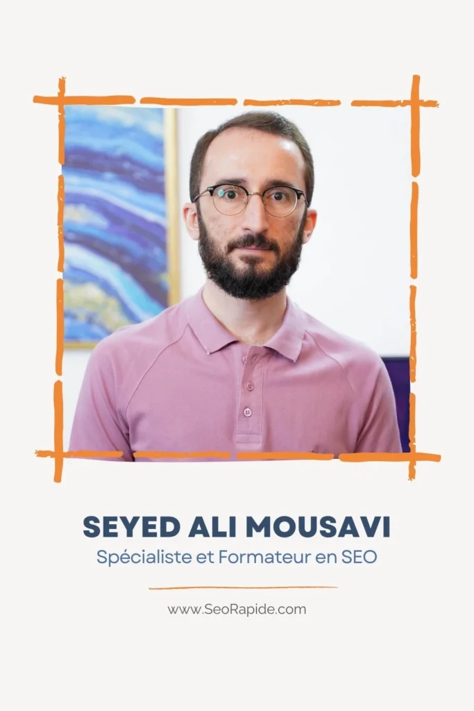Seyed Ali Mousavi Spécialiste et Formateur en SEO