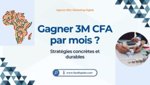 Méthodes efficaces pour atteindre 3 millions CFA par mois en Afrique avec le business en ligne