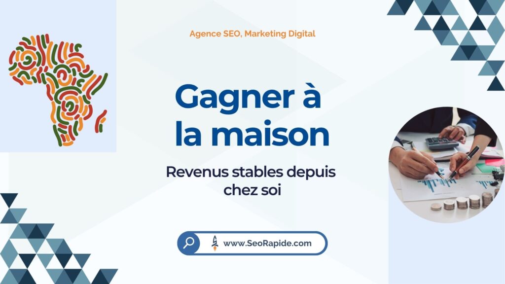 Idées pour gagner de l’argent depuis chez soi en Afrique