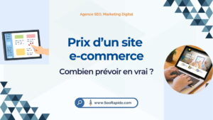 Tarif réel pour créer un site e-commerce selon vos objectifs